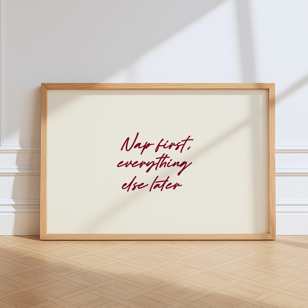 Nap First Everything Else Later Print