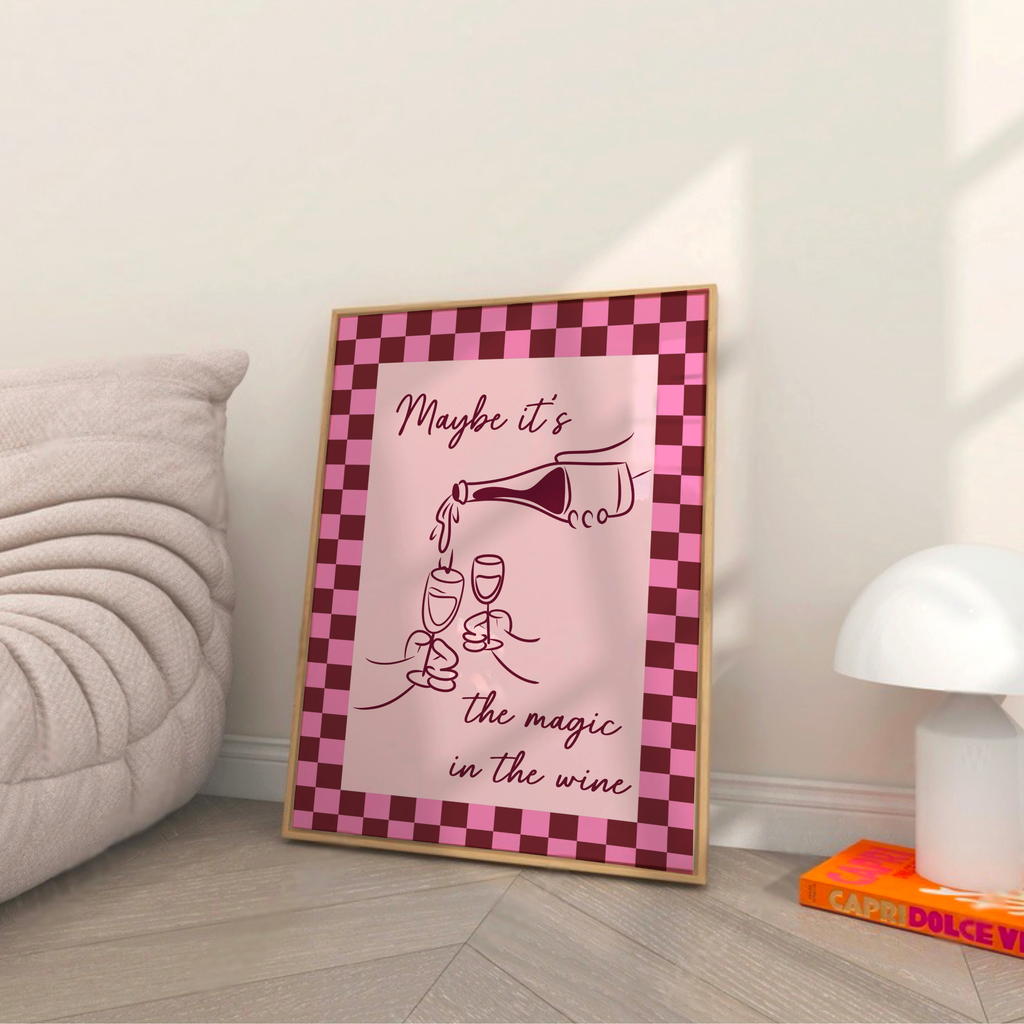 Maybe It's The Magic In The Wine Print