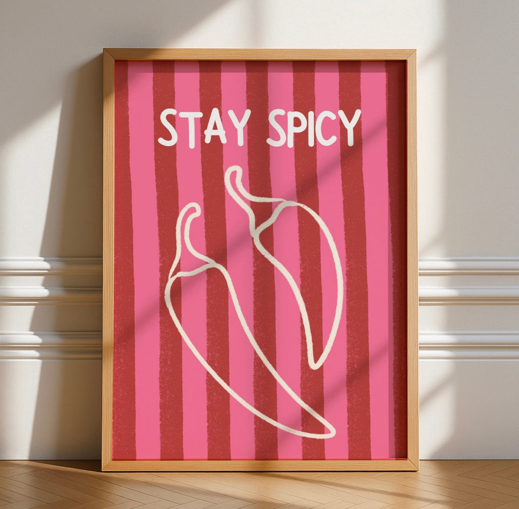 Stay Spicy Print