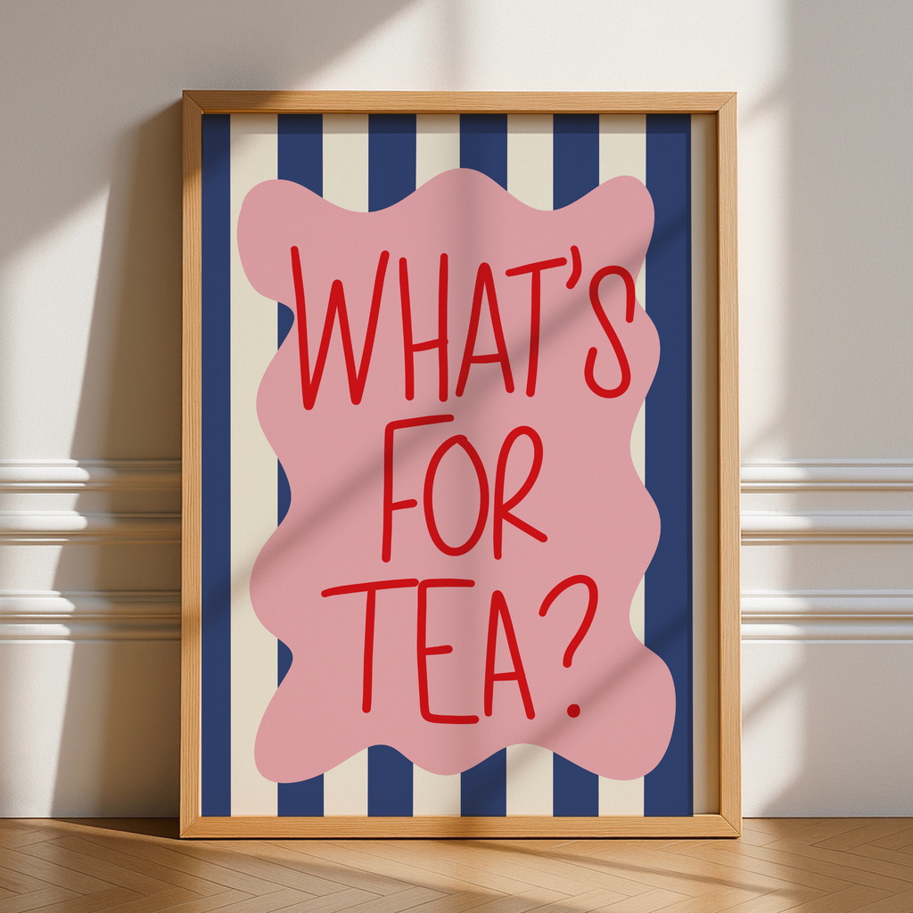 What’s For Tea Print