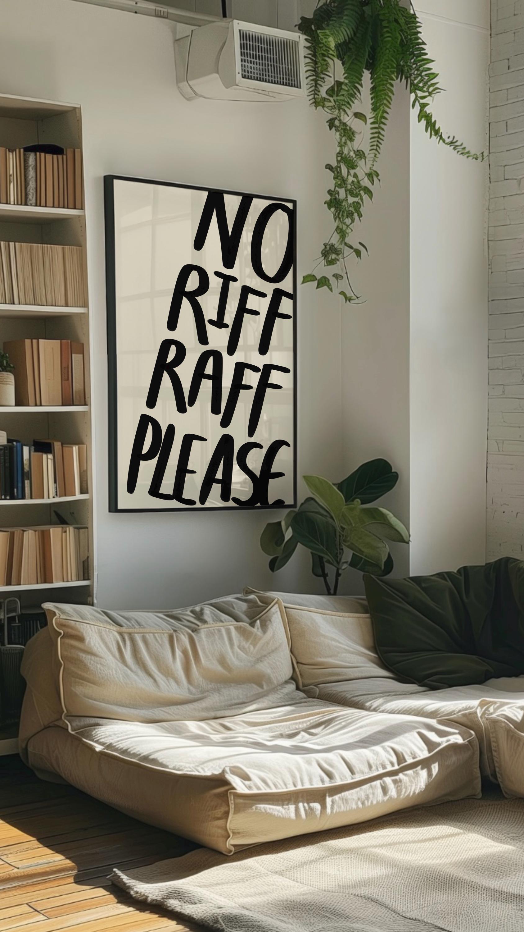 No Riff Raff Please Print