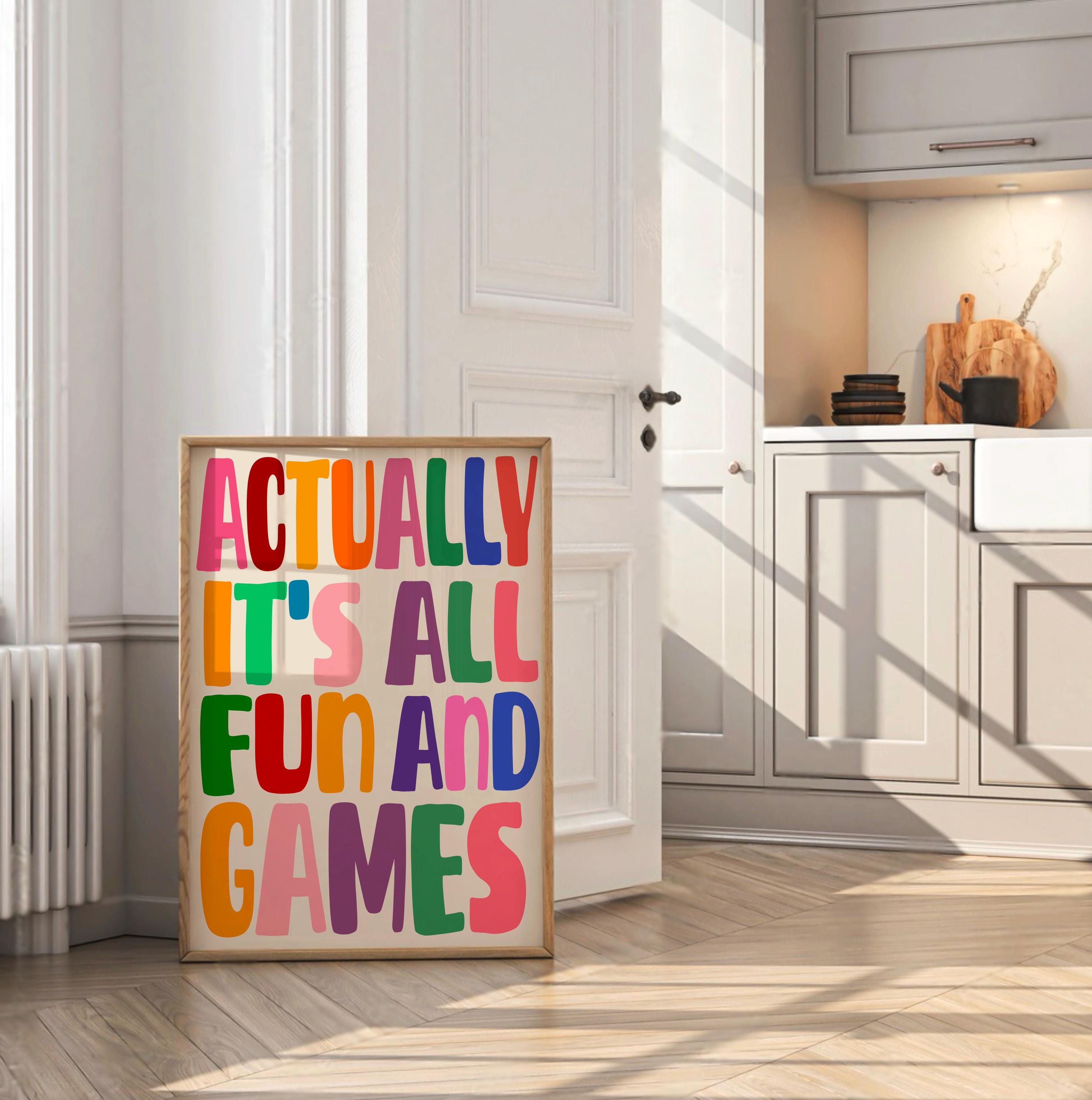 Actually It’s All Fun And Games Print