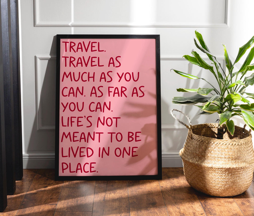 Travel Life is Short Print