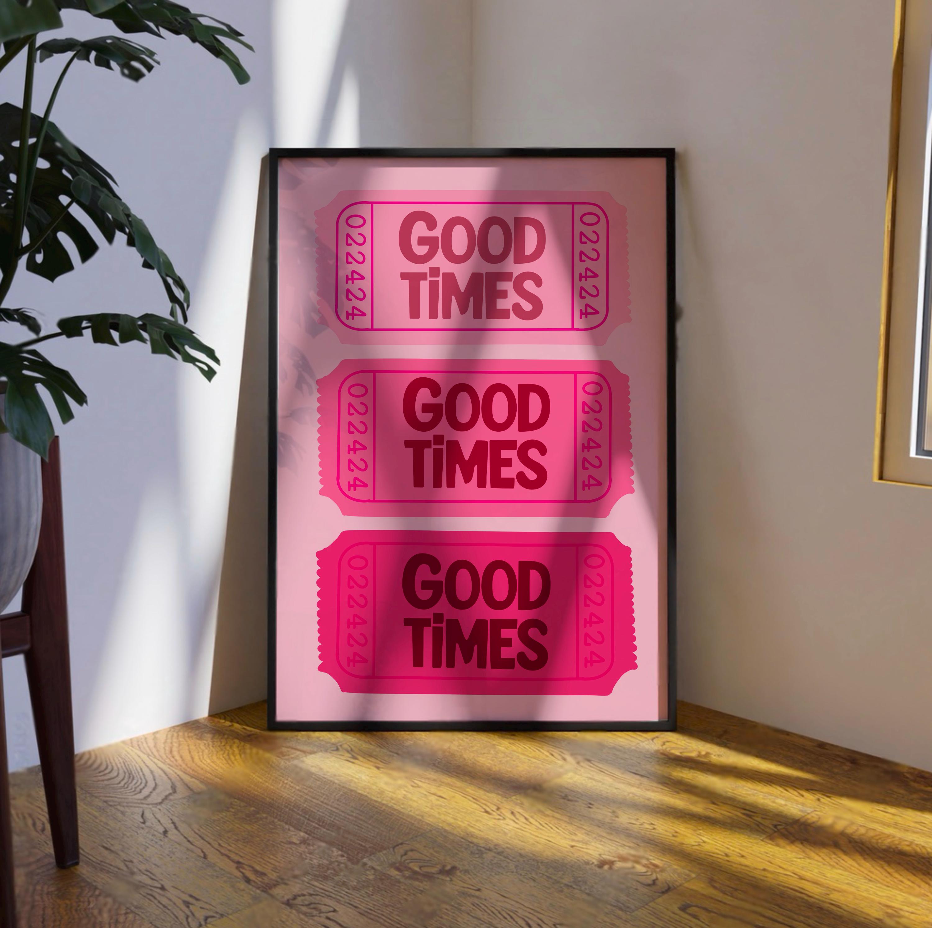 Good Times Ticket Print