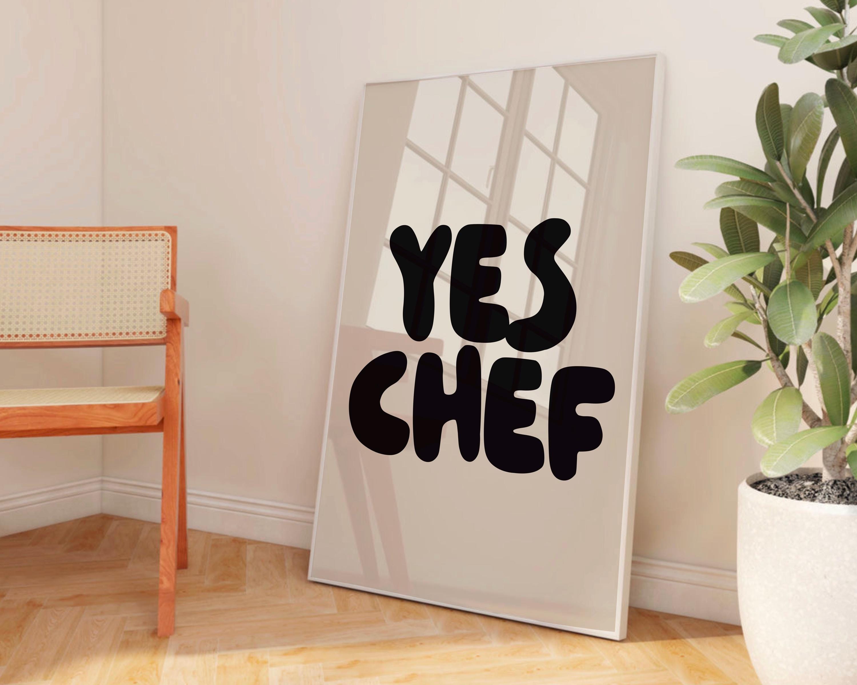 Yes Chef Print