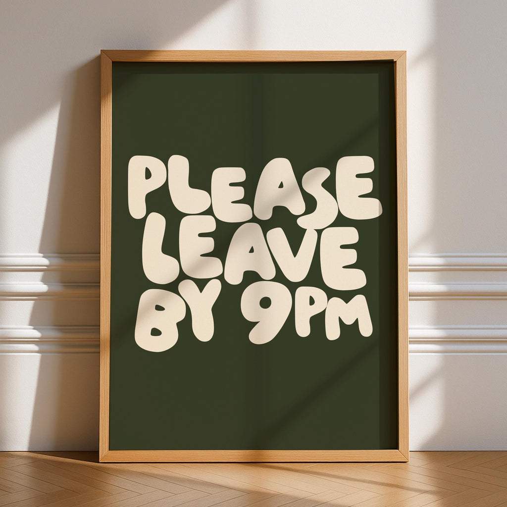 Please Leave By 9pm Print