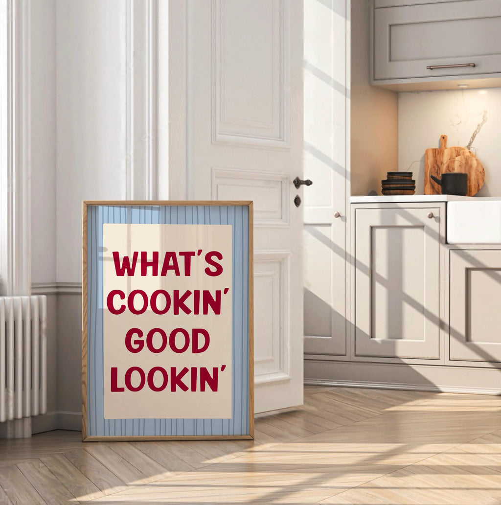 What’s Cooking Good Looking Print