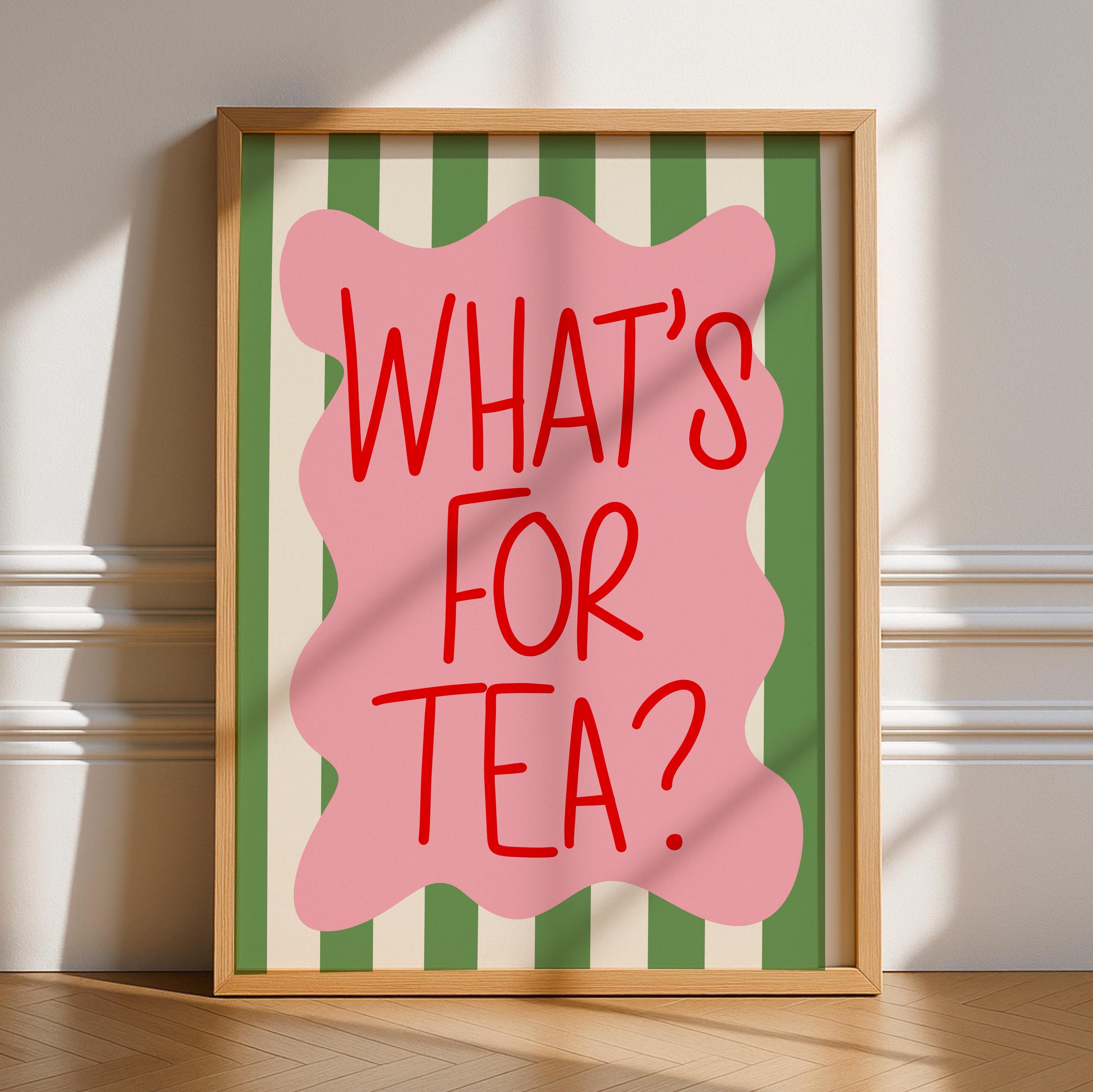 What’s For Tea Print
