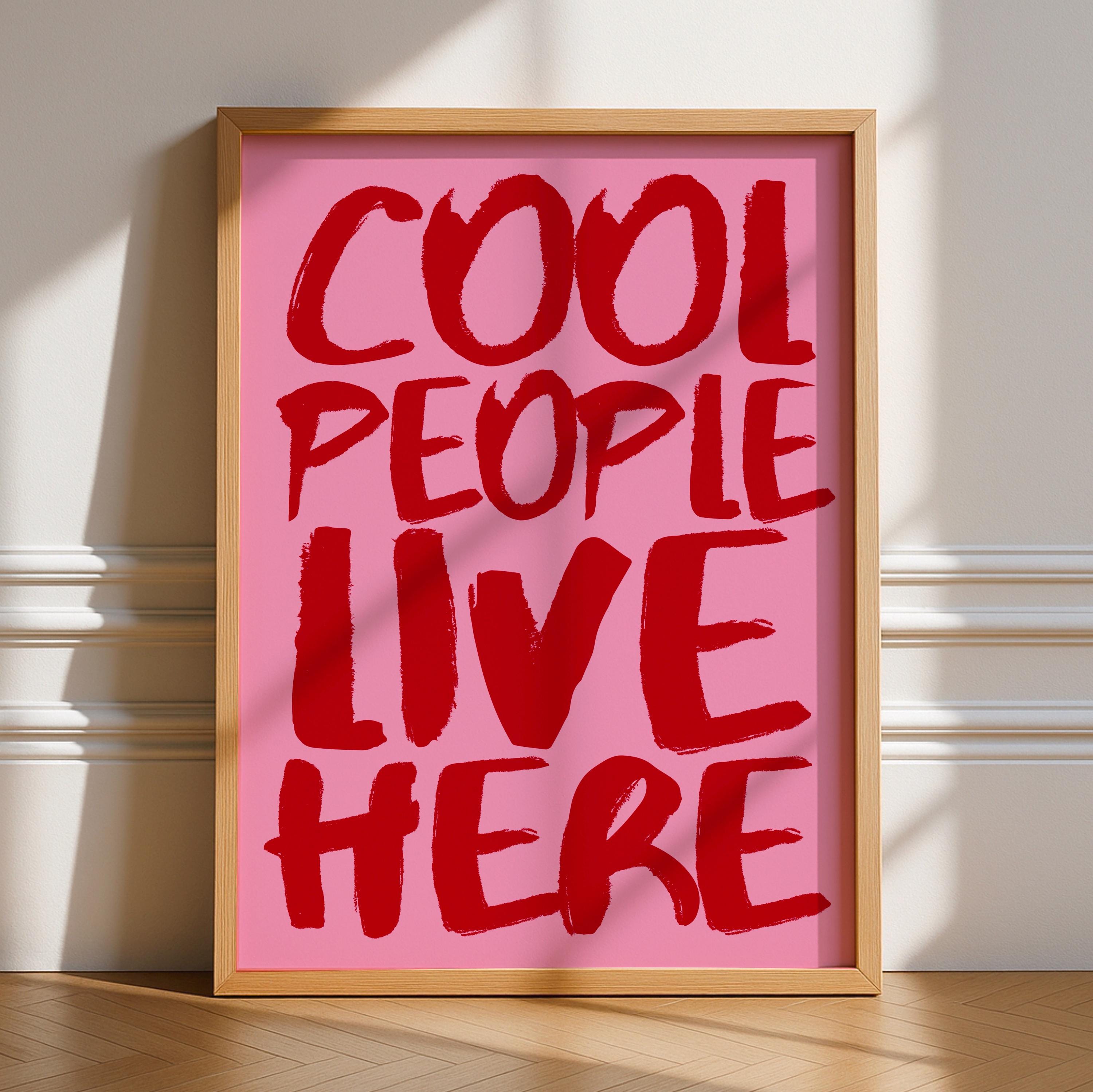 Cool People Live Here Print