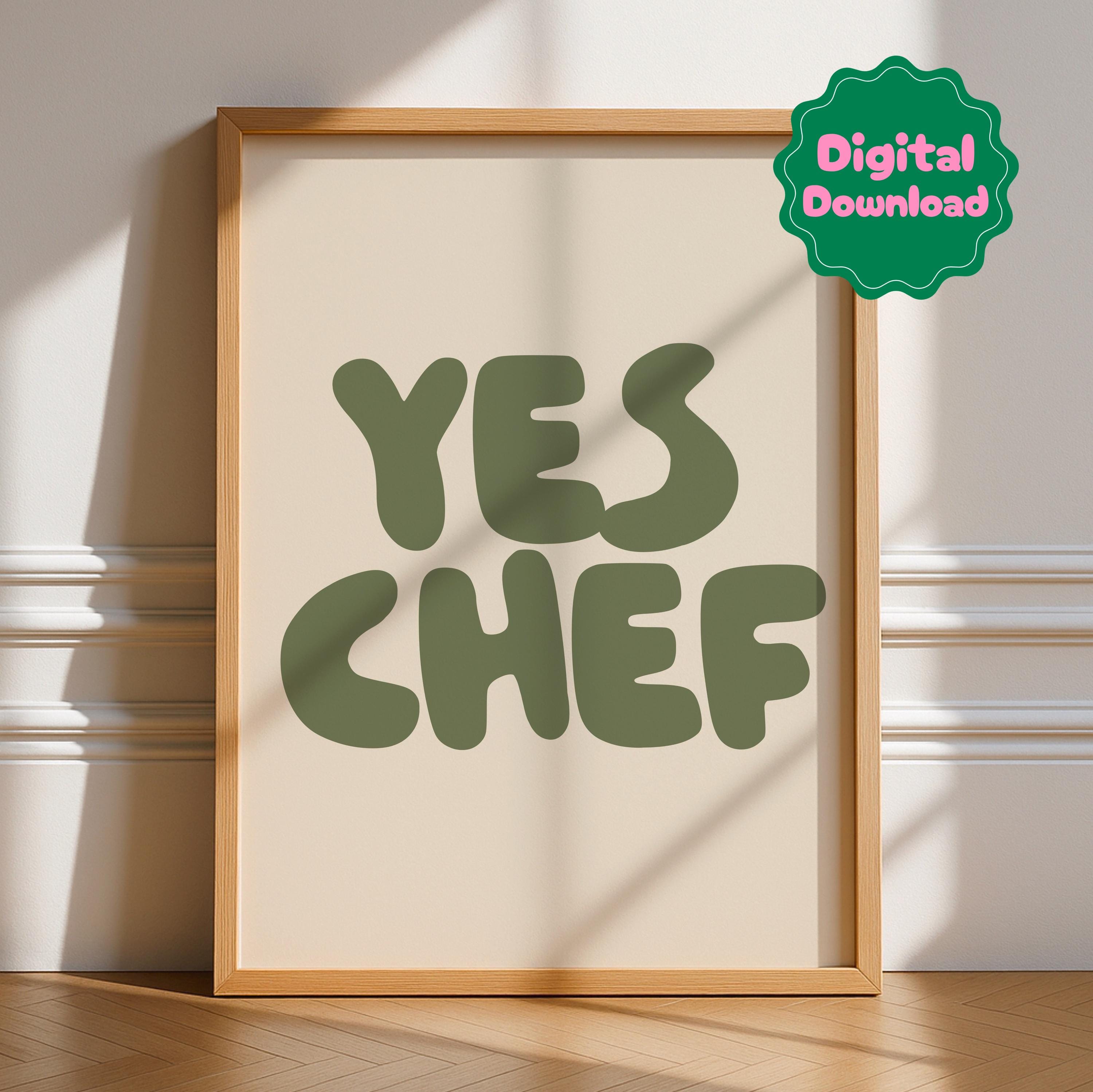 Yes Chef Digital Download print in – Digital Download by Printro