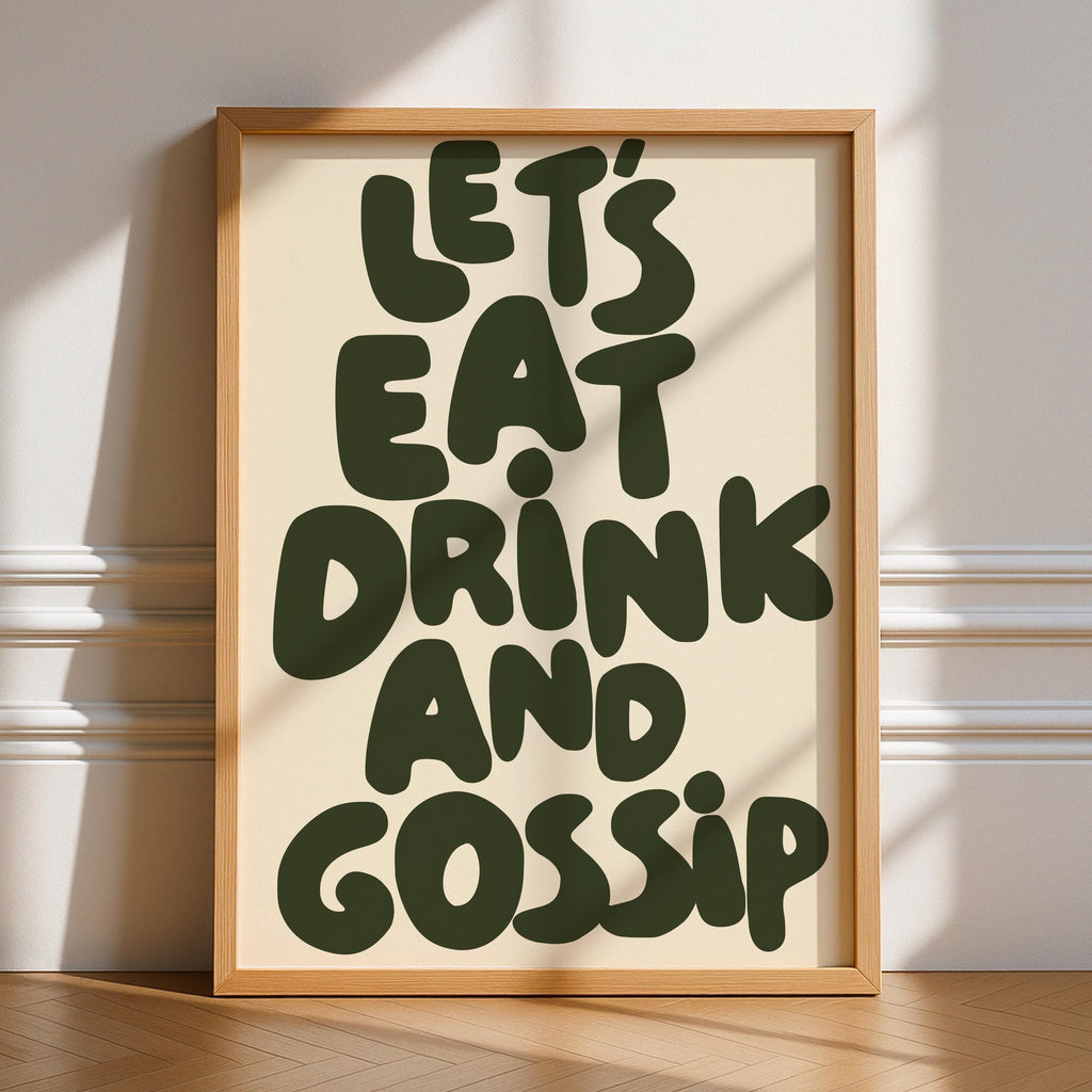 Let’s Eat Drink and Gossip Print