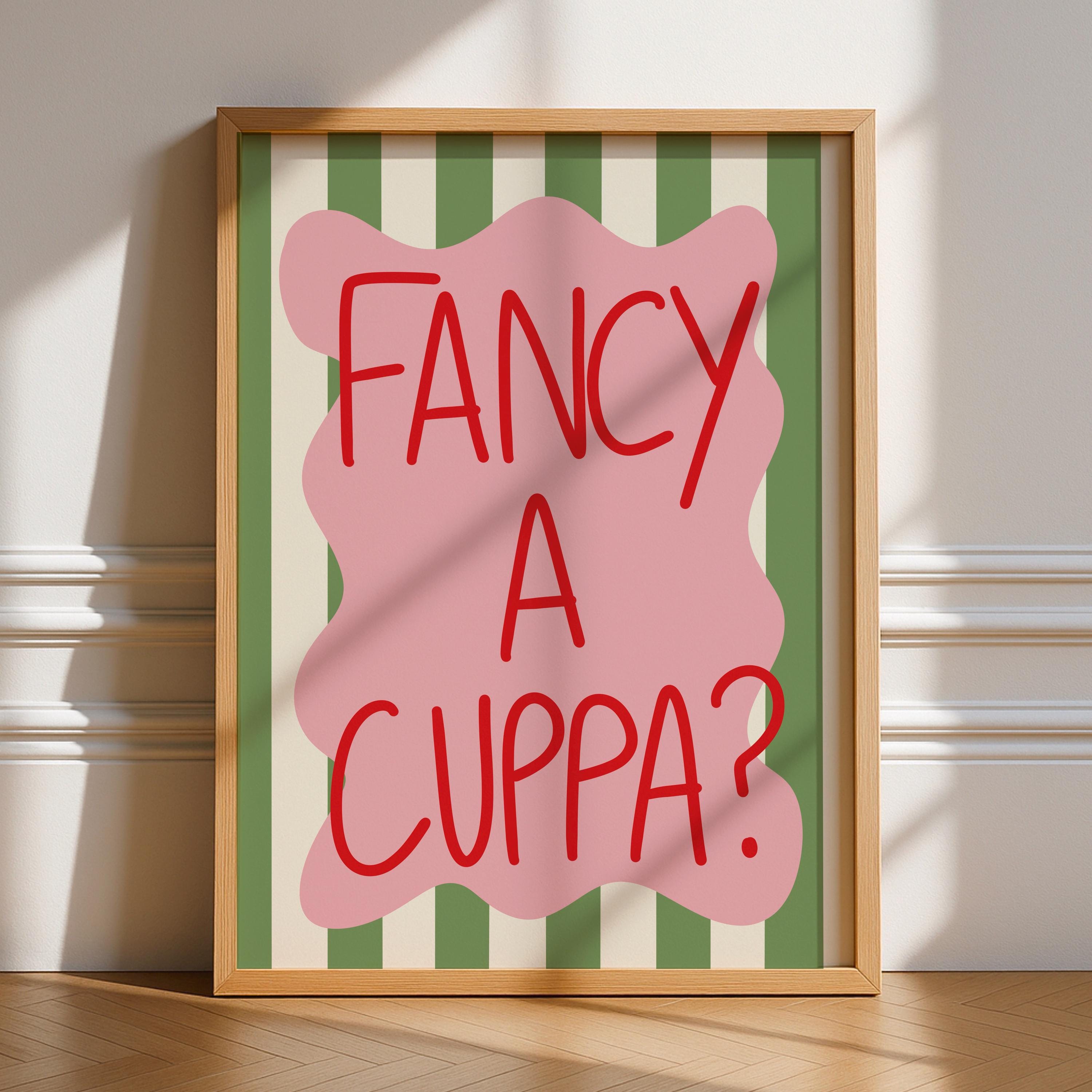 Fancy A Cuppa Print