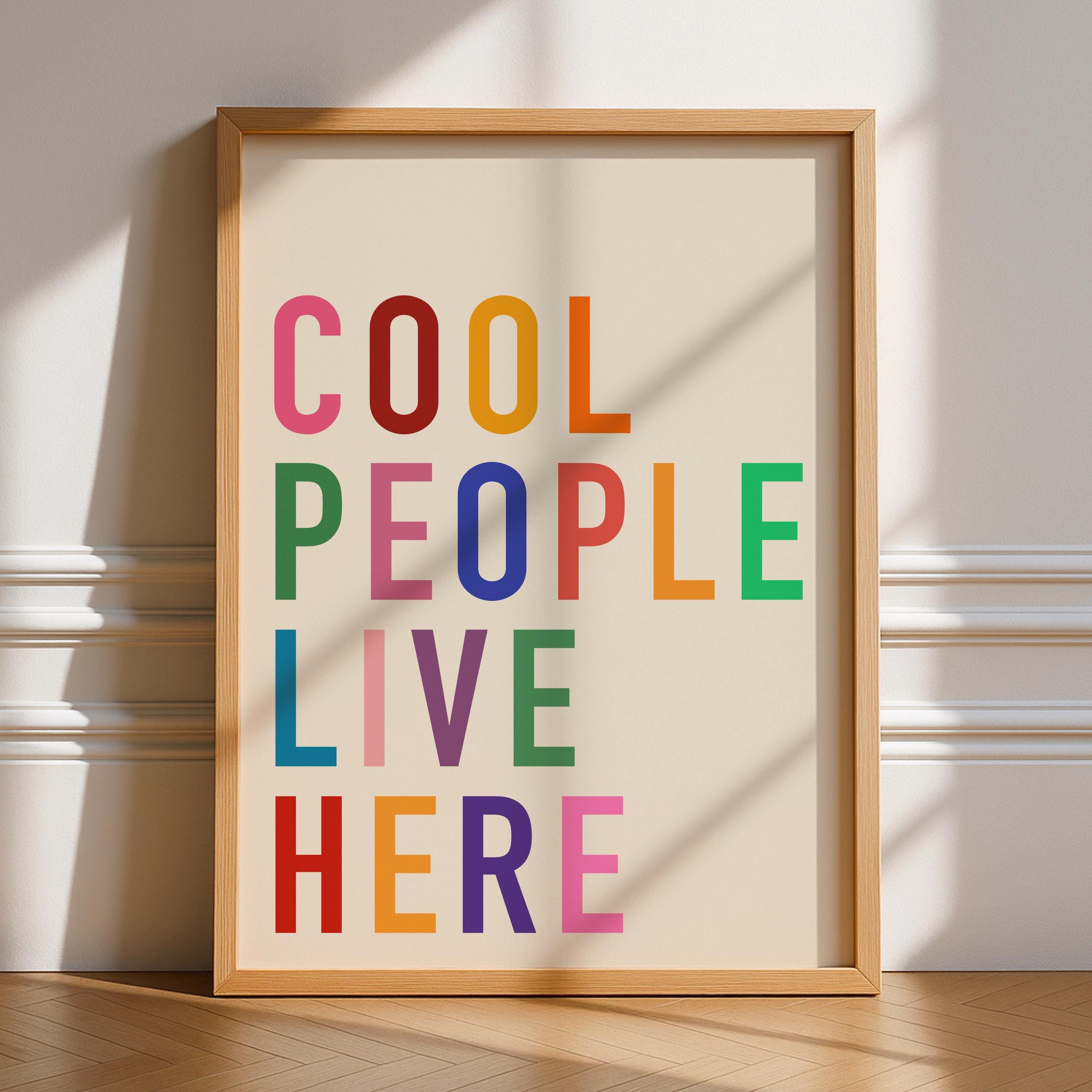 Cool People Live Here Print