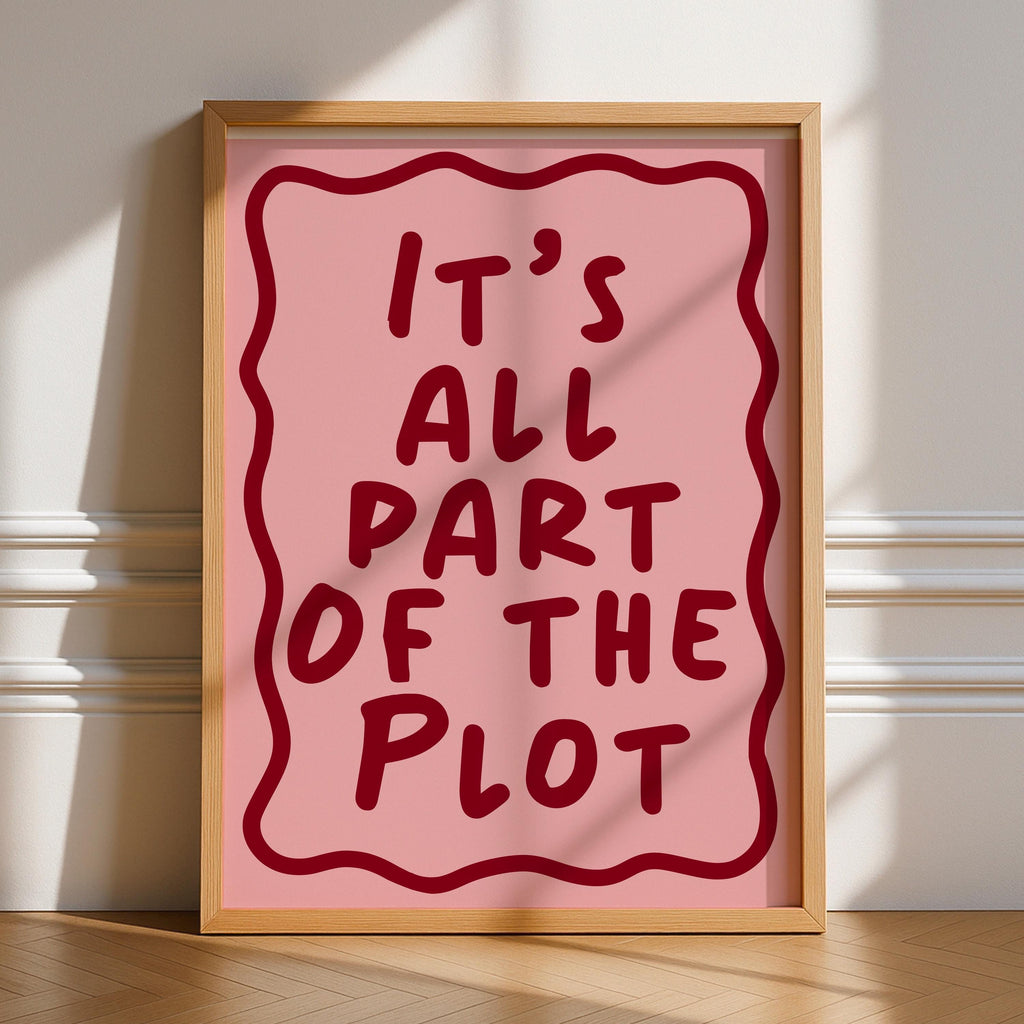 It’s All Part Of The Plot Print