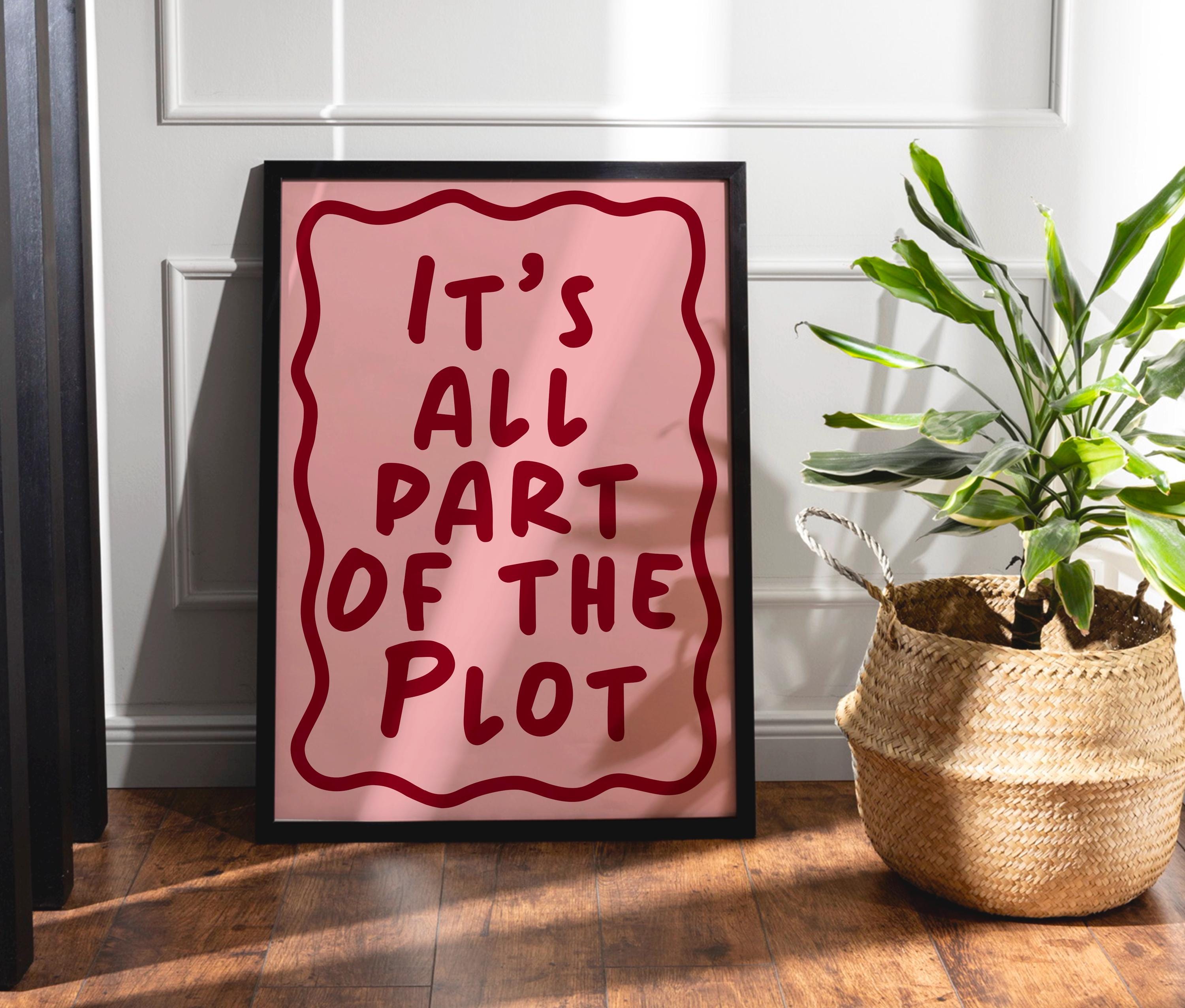 It’s All Part Of The Plot Print