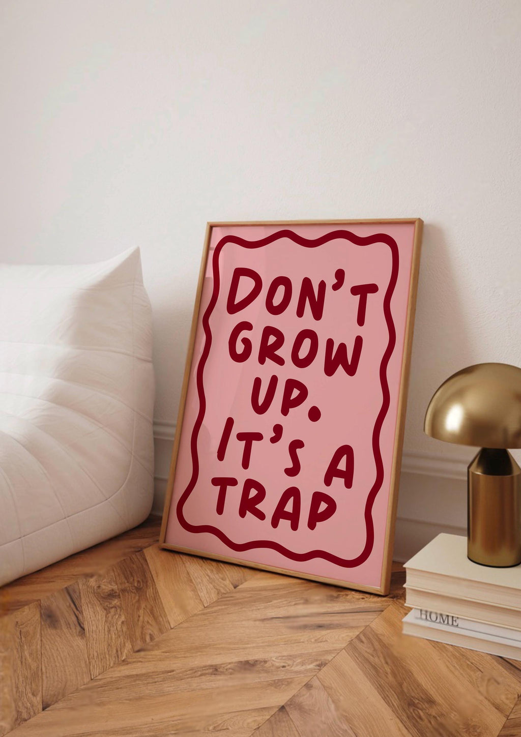 Don’t Grow Up It’s A Trap Print