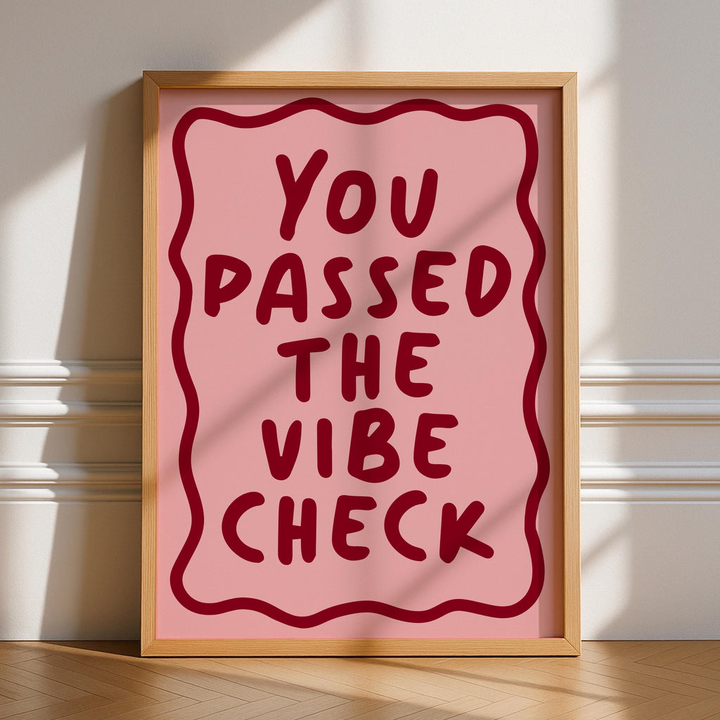 You Passed The Vibe Check Print