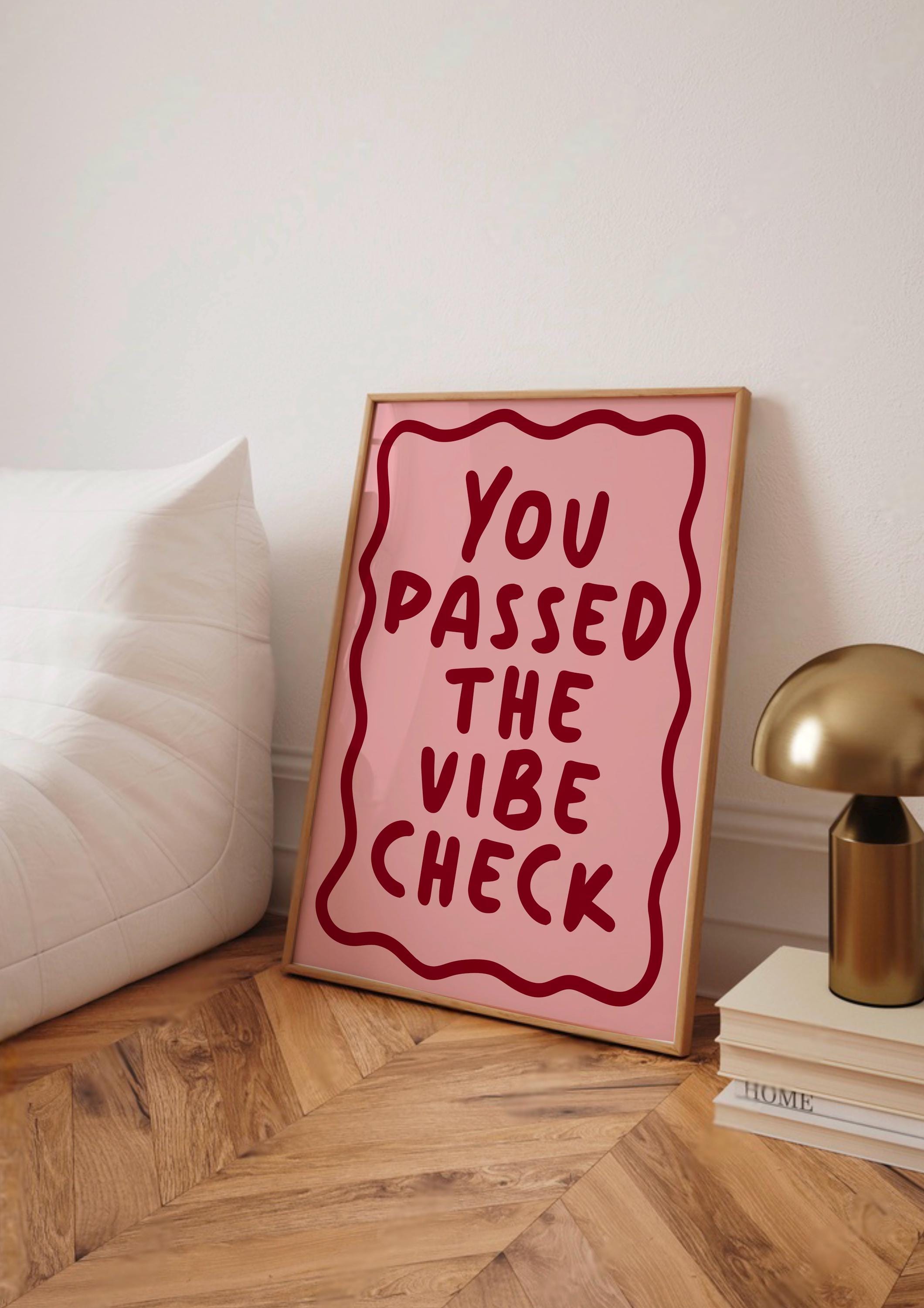 You Passed The Vibe Check Print