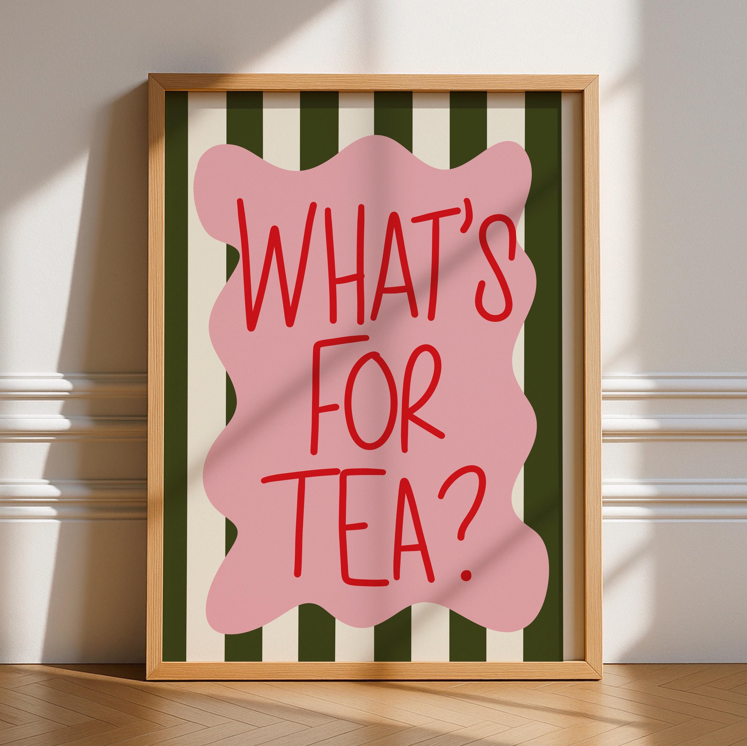 What’s For Tea Print
