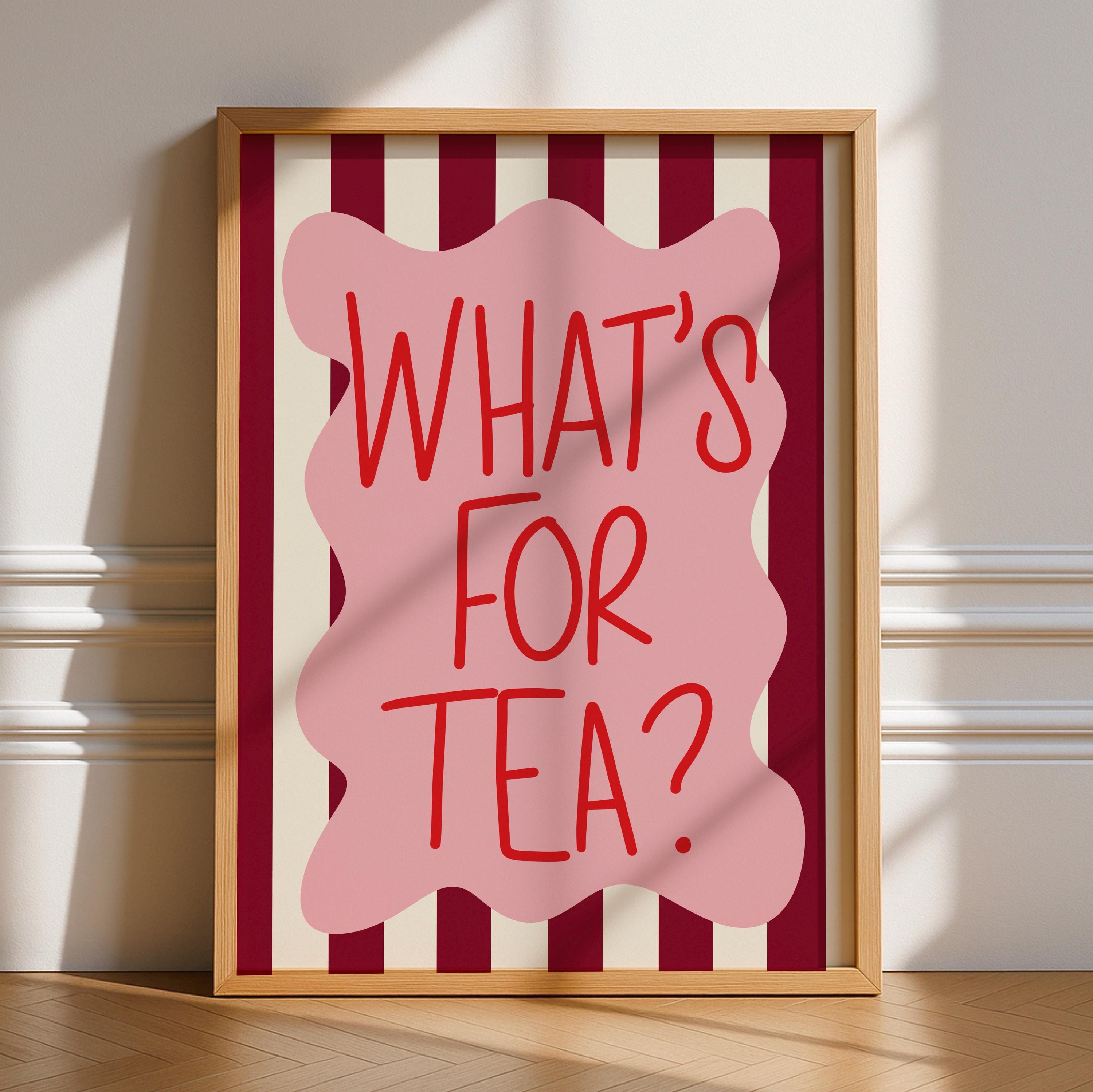 What’s For Tea Print