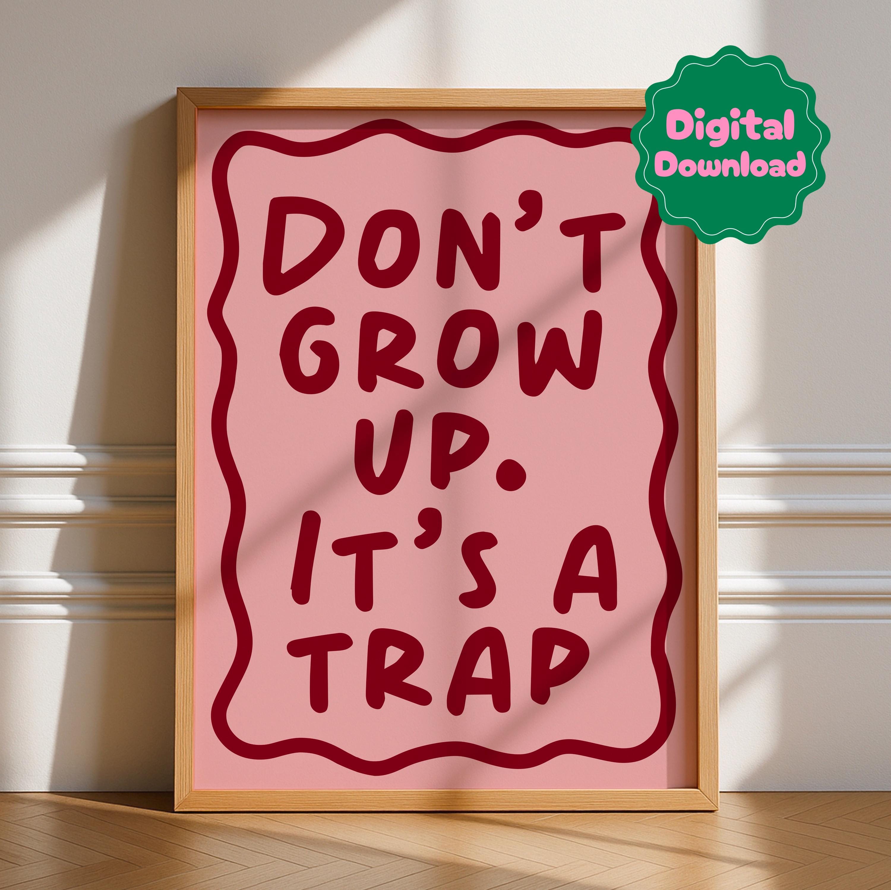 Don't Grow Up It's A Trap Digital Download