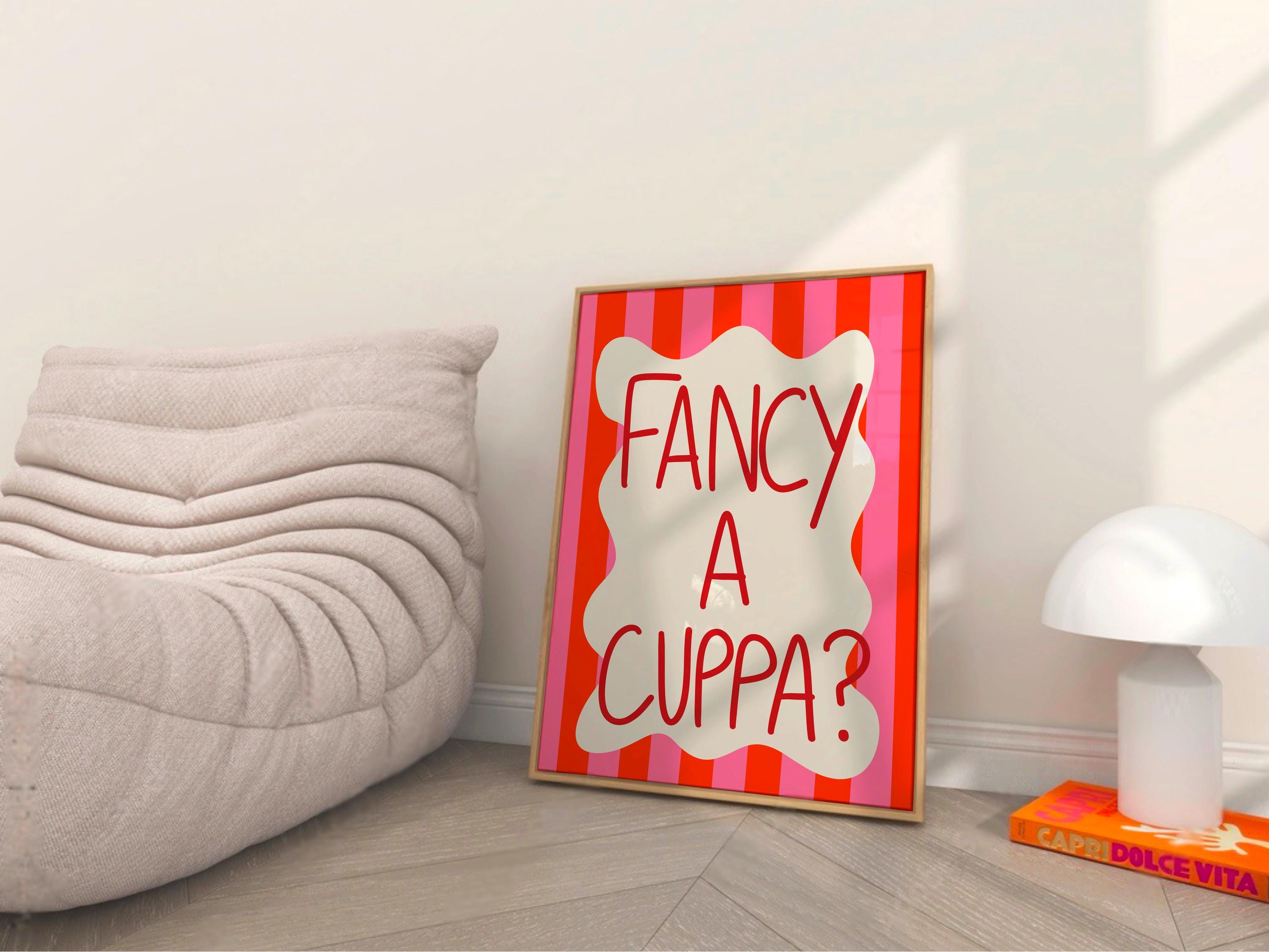 Fancy A Cuppa Print