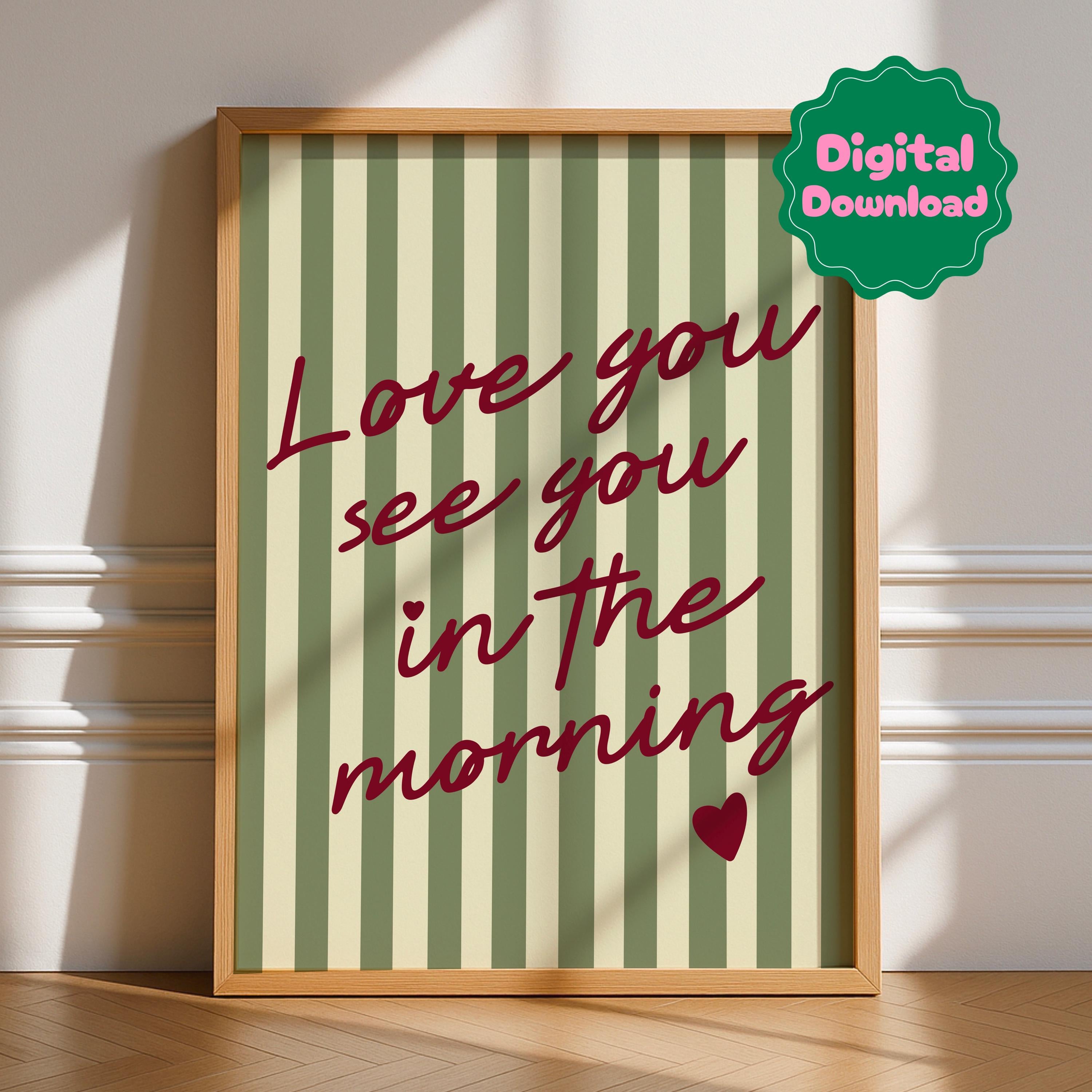 Love You See You In The Morning Digital Download